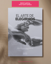 Load image into Gallery viewer, El arte de elegirnos - Rituales de pareja