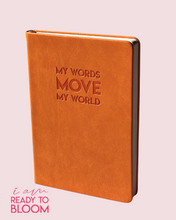 Load image into Gallery viewer, &quot;MY WORDS MOVE MY WORLD&quot; Lined journal
